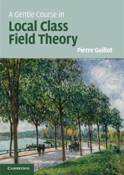 Gentle Course in Local Class Field Theory (eBook, ePUB) - Guillot, Pierre