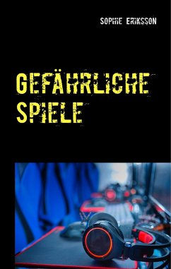 Gefährliche Spiele - Eriksson, Sophie