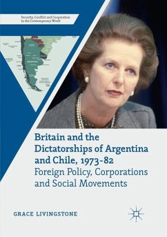 Britain and the Dictatorships of Argentina and Chile, 1973¿82 - Livingstone, Grace