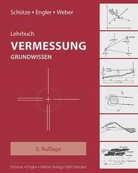 Lehrbuch Vermessung - Grundwissen - Schütze, Bettina; Engler, Andreas; Weber, Harald