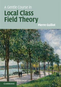 Gentle Course in Local Class Field Theory (eBook, PDF) - Guillot, Pierre