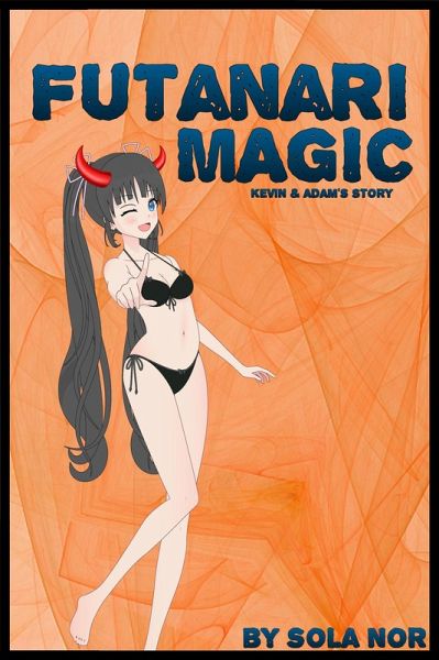 Futanari Magic: Kevin & Adam's Story (Futanari Magic, Futa on Male) (eBook, ePUB)