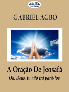 A Oração De Jeosafá (eBook, ePUB) - Agbo, Gabriel