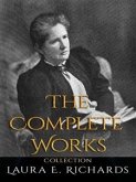 Laura E. Richards: The Complete Works (eBook, ePUB)