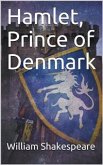 Hamlet, Prince of Denmark (eBook, PDF)