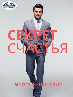 Секрет Счастья (eBook, ePUB) - Torres, Aldivan Teixeira