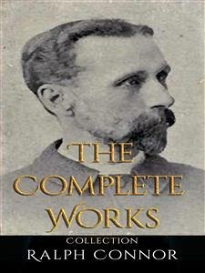 Ralph Connor: The Complete Works (eBook, ePUB) - Connor, Ralph