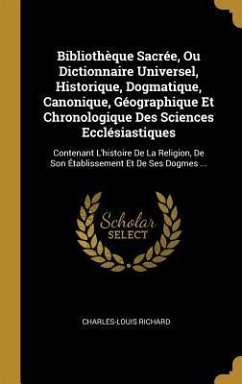 Bibliothèque Sacrée, Ou Dictionnaire Universel, Historique, Dogmatique, Canonique, Géographique Et Chronologique Des Sciences Ecclésiastiques - Richard, Charles-Louis