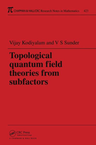 Topological Quantum Field Theories from Subfactors (eBook, PDF) Topological Quantum Field Theories from Subfactors (eBook, PDF)