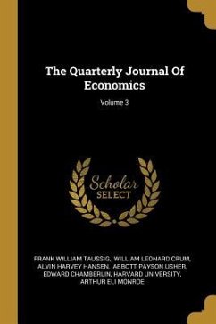 The Quarterly Journal Of Economics; Volume 3 - Taussig, Frank William
