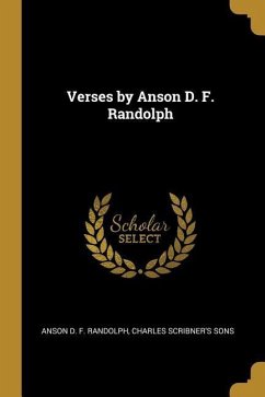 Verses by Anson D. F. Randolph - Randolph, Anson D F