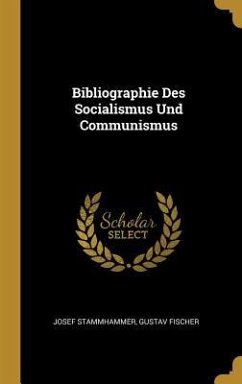 Bibliographie Des Socialismus Und Communismus - Stammhammer, Josef