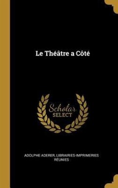 Le Théâtre a Côté - Aderer, Adolphe