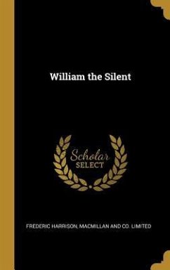 William the Silent - Harrison, Frederic