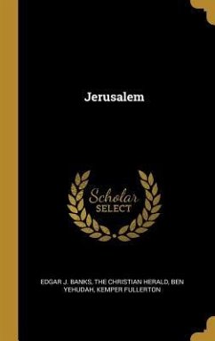 Jerusalem - Banks, Edgar J.; Yehudah, Ben