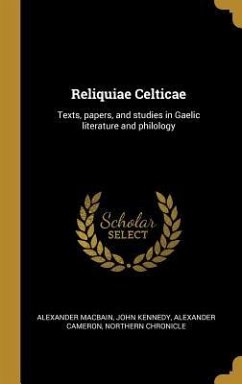Reliquiae Celticae - Macbain, Alexander; Kennedy, John; Cameron, Alexander