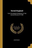 Social England: From The Battle Of Waterloo To The General Election Of 1885