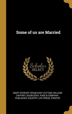 Some of us are Married - Cutting, Mary Stewart Doubleday; Caffrey, William