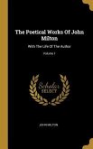The Poetical Works Of John Milton: With The Life Of The Author; Volume 1