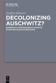 Decolonizing Auschwitz? (eBook, PDF)