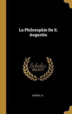 La Philosophie De S. Augustin - A, DuPont