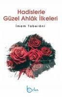 Hadislerle Güzel Ahlak Ilkeleri - Taberani, Imam