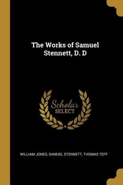 The Works of Samuel Stennett, D. D