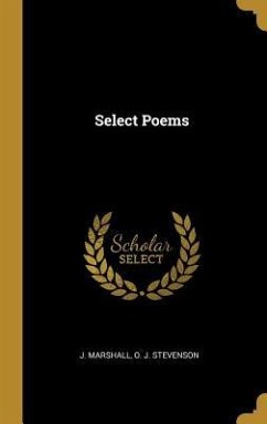 Select Poems - Marshall, J.; Stevenson, O. J.