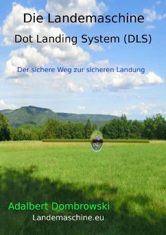 Die Landemaschine - Dot Landing System (DLS) (eBook, ePUB) - Dombrowski, Adalbert
