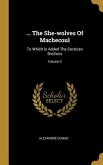 ... The She-wolves Of Machecoul: To Which Is Added The Corsican Brothers; Volume 2