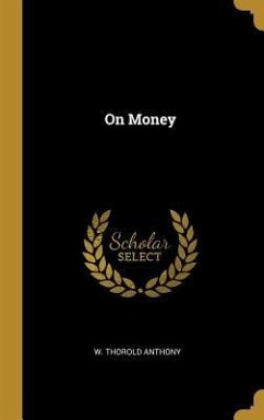 On Money - Anthony, W. Thorold