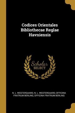 Codices Orientales Bibliothecae Reglae Havniensis - Westergaard, N. L.