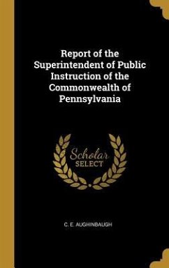 Report of the Superintendent of Public Instruction of the Commonwealth of Pennsylvania