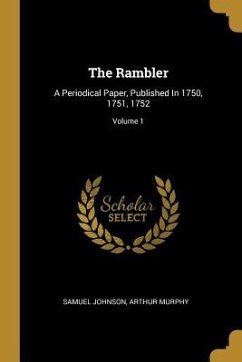 The Rambler: A Periodical Paper, Published In 1750, 1751, 1752; Volume 1