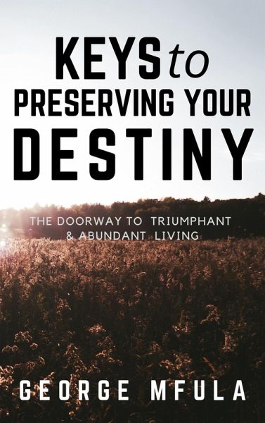 Keys to Preserving Your Destiny (eBook, ePUB) Keys to Preserving Your Destiny (eBook, ePUB)