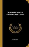 Histoire de Maurice, ancienne Ile de France.