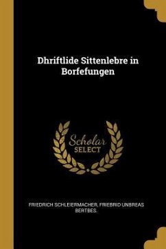 Dhriftlide Sittenlebre in Borfefungen - Schleiermacher, Friedrich