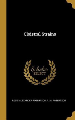 Cloistral Strains - Robertson, Louis Alexander