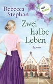 Zwei halbe Leben (eBook, ePUB)