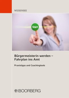 Bürgermeisterin werden - Fahrplan ins Amt (eBook, PDF) - Weisensee, Hanne
