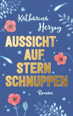 Aussicht auf Sternschnuppen (eBook, ePUB) - Herzog, Katharina; Koppold, Katrin