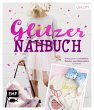 Das Glitzer-Nähbuch - Nähprojekte mit... - Bild 1