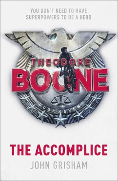 Theodore Boone: The Accomplice (eBook, ePUB) - Grisham, John