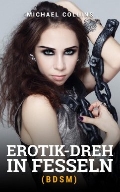 Erotik-Dreh in Fesseln (BDSM) (eBook, ePUB) - Collins, Michael