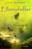 Elbenpfeffer Teil 3: Seelenkraft (eBook, ePUB)