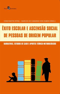 Êxito Escolar e Ascensão Social de Pessoas de Origem Popular (eBook, ePUB) - Xypas, Constantin