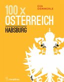 100 x Österreich: Habsburg (eBook, ePUB)