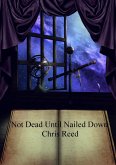 Not Dead Until Nailed Down (eBook, ePUB) Not Dead Until Nailed Down (eBook, ePUB)