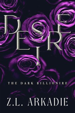 Desire (The Dark Billionaire, #2) (eBook, ePUB) - Arkadie, Z. L.