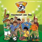 Freundschaft oder Sieg / Fußball-Haie Bd.10 (MP3-Download)